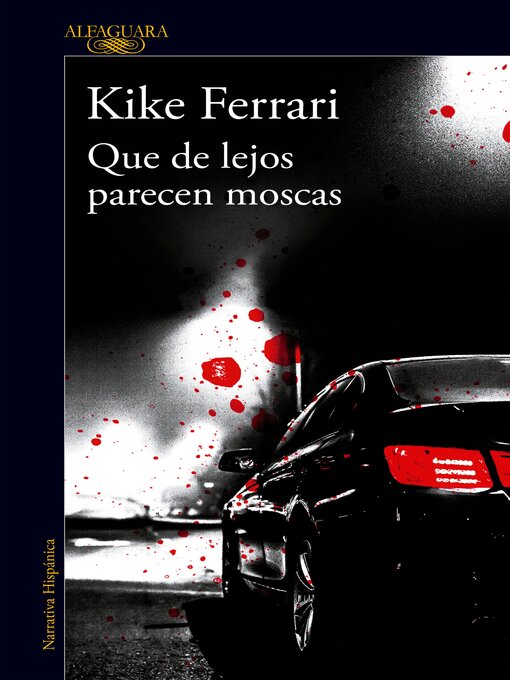 Title details for Que de lejos parecen moscas by Kike Ferrari - Wait list